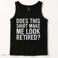 Does This Make Me Look Retired Funny Retirement Tank Top thumb 2