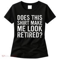 Does This Make Me Look Retired Funny Retirement Women's T-Shirt thumb 0
