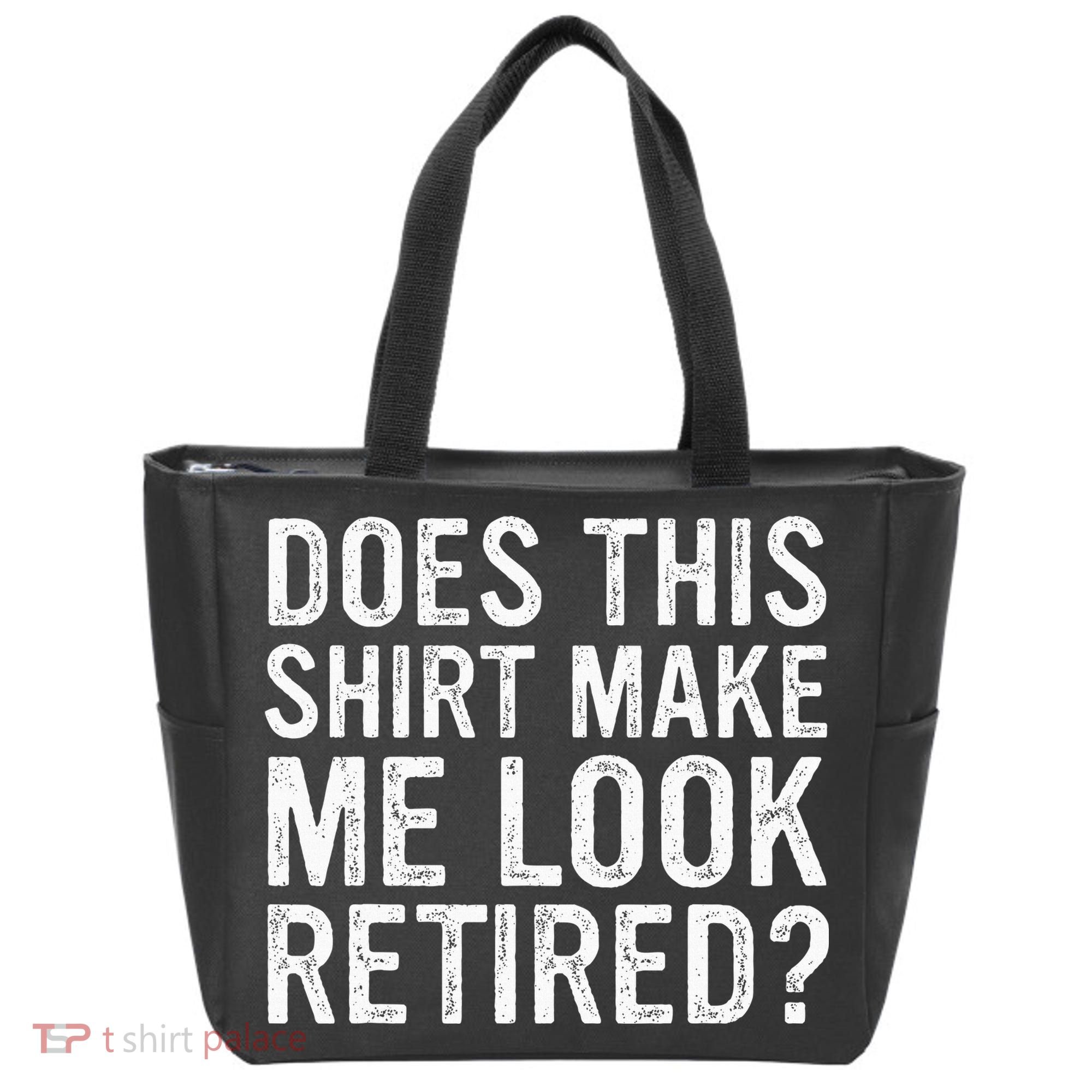Does This Make Me Look Retired Funny Retirement Tote Bag