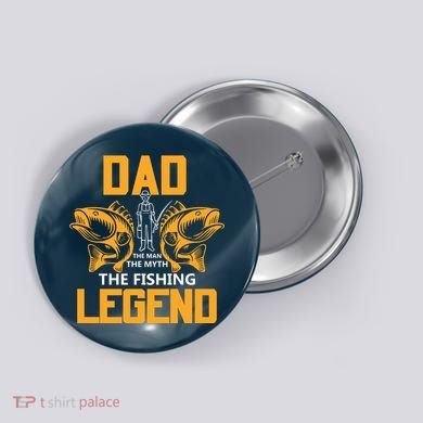 Dad The Man Myth The Fishing Legend Button