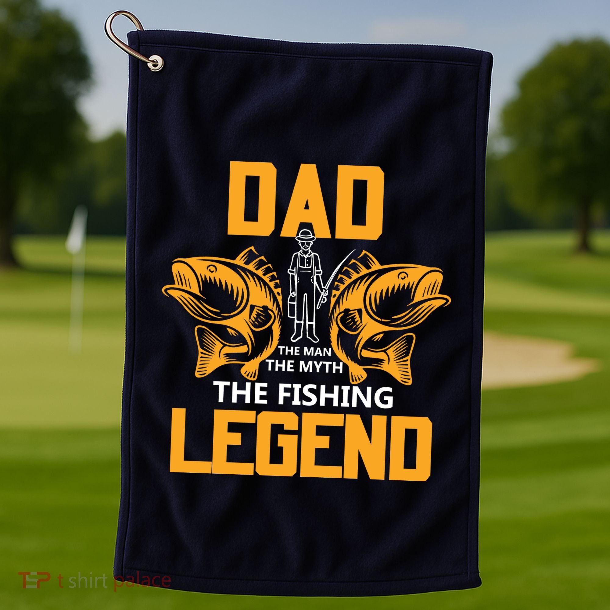 Dad The Man Myth The Fishing Legend Golf Towel