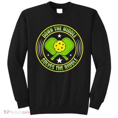 Down The Middle Solves The Riddle Funny Pickleball Sweatshirt