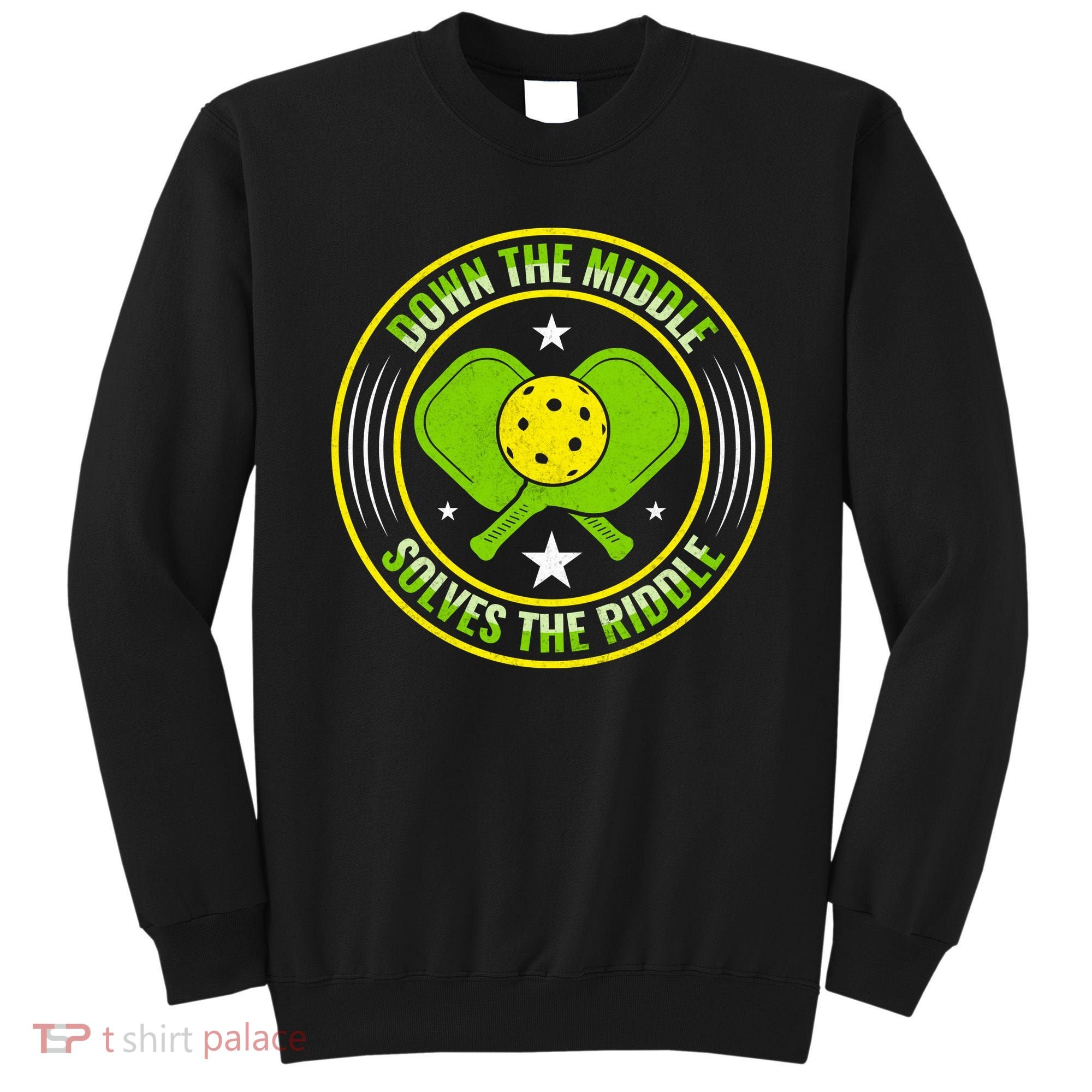 Down The Middle Solves The Riddle Funny Pickleball Sweatshirt