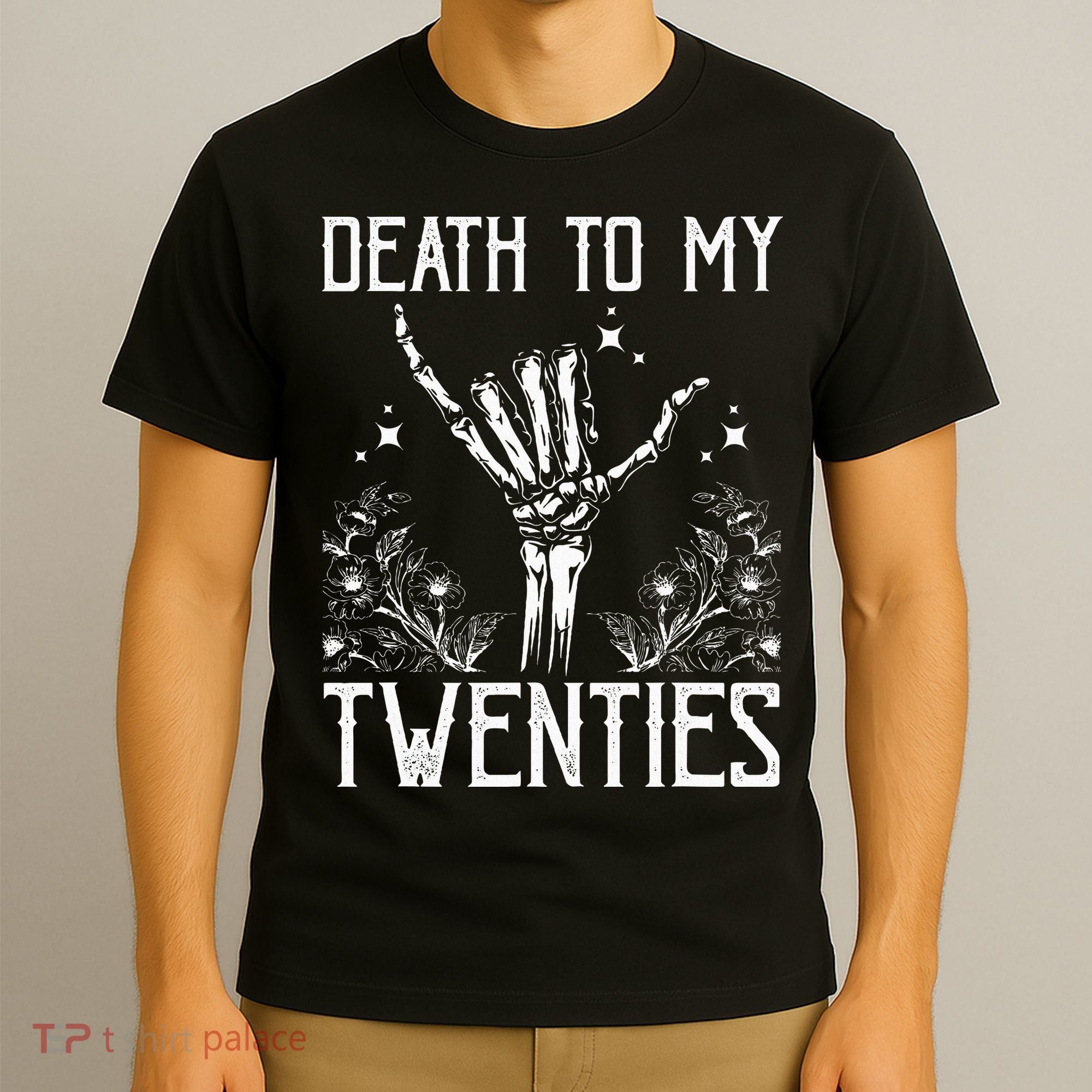 Death To My Twenties 30th Birthday 30 Yr Old Floral Skeleton T-Shirt