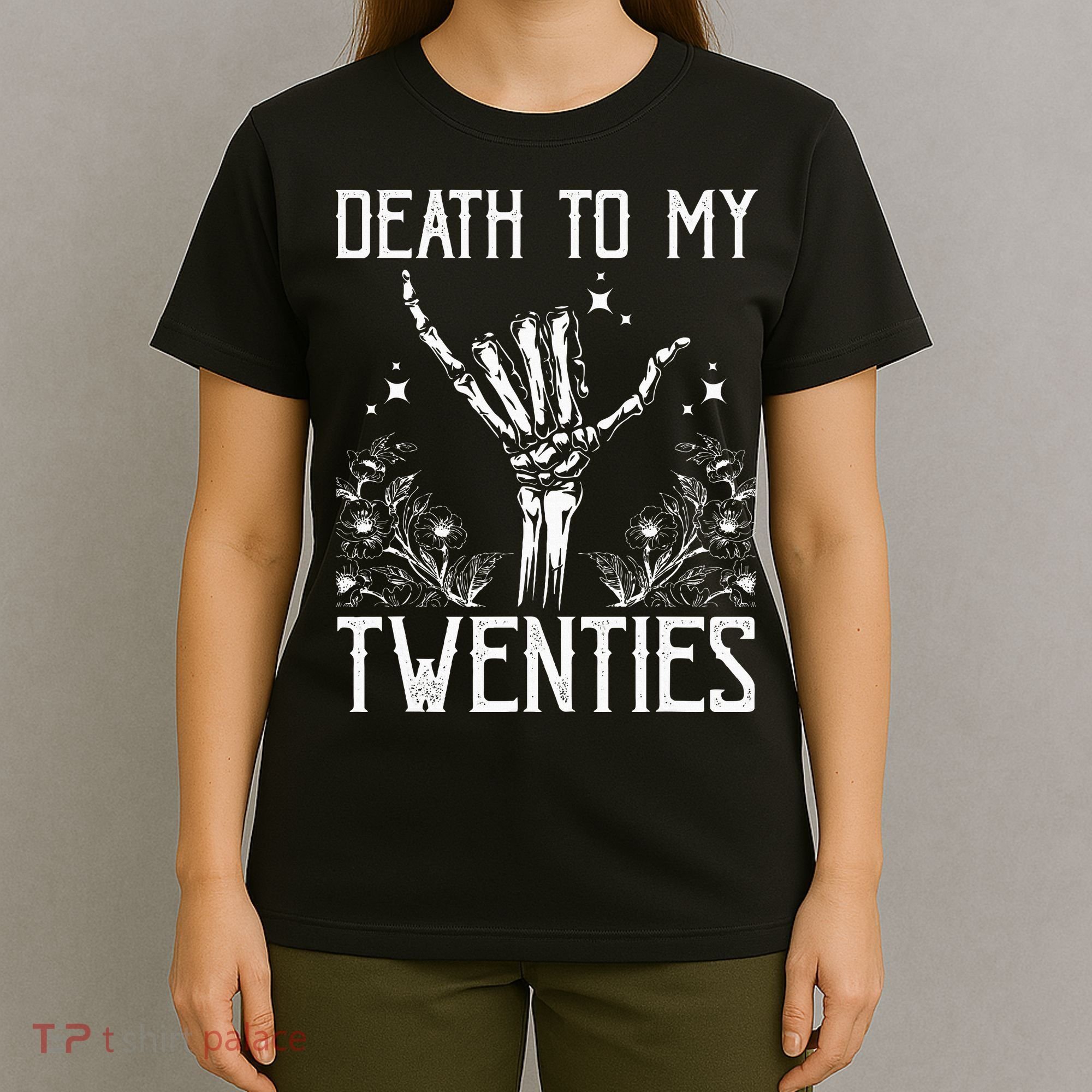 Death To My Twenties 30th Birthday 30 Yr Old Floral Skeleton T-Shirt
