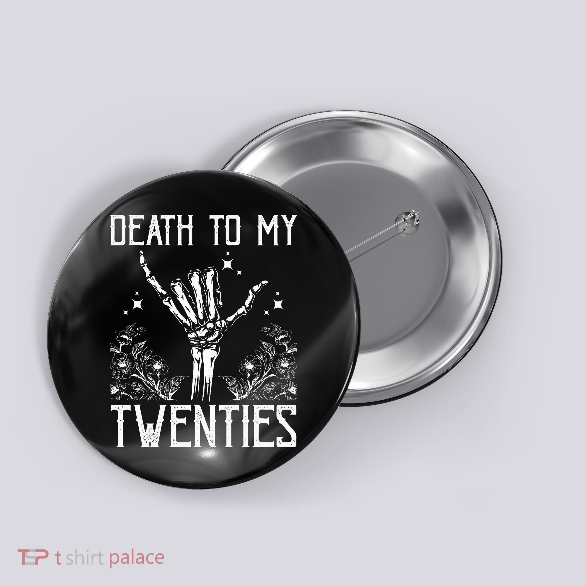 Death To My Twenties 30th Birthday 30 Yr Old Floral Skeleton Button