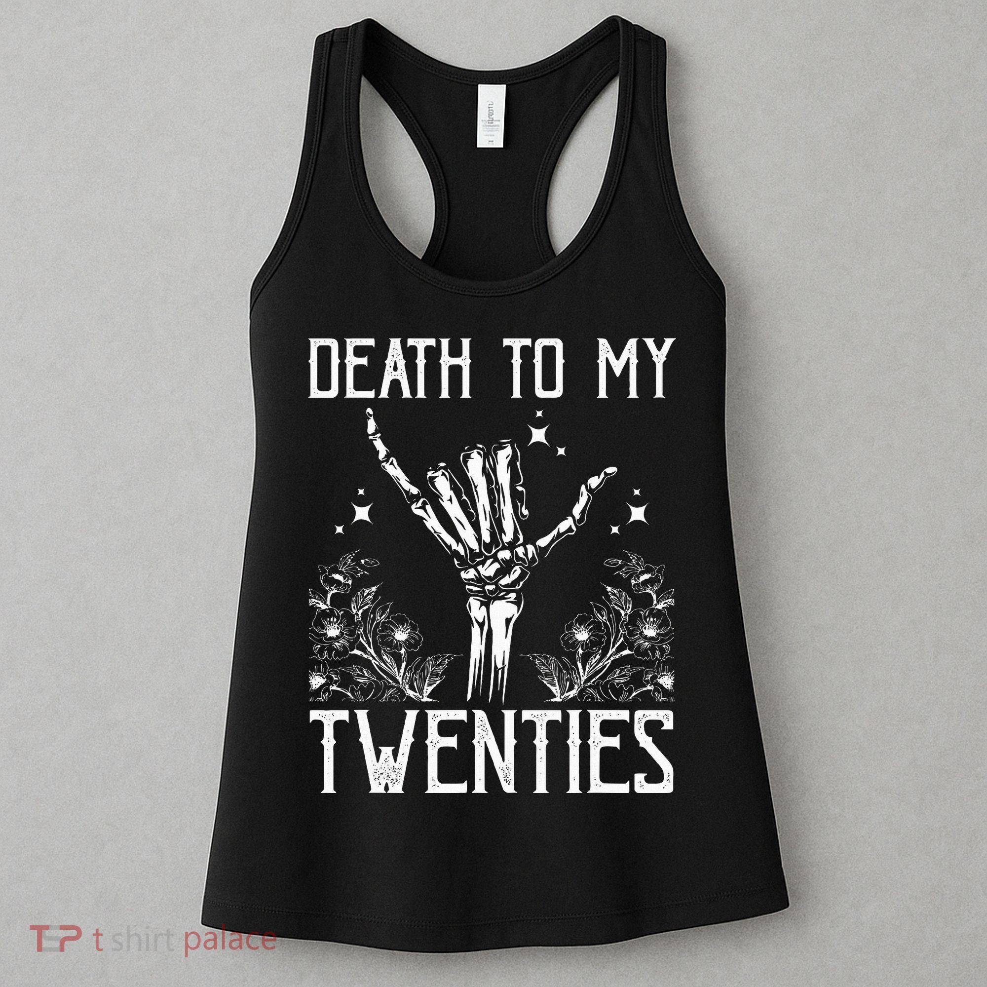 Death To My Twenties 30th Birthday 30 Yr Old Floral Skeleton Women's Tank Top