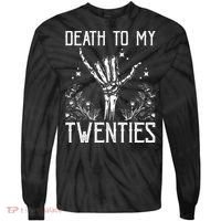 Death To My Twenties 30th Birthday 30 Yr Old Floral Skeleton Tie-Dye Long Sleeve Shirt thumb 0