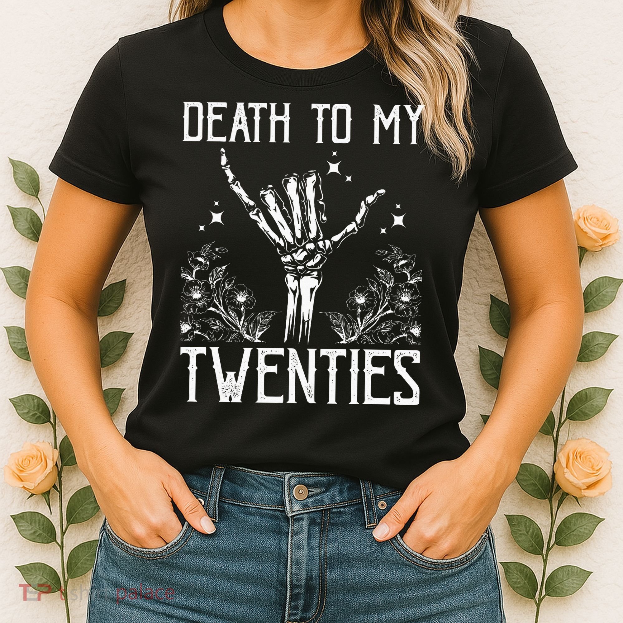 Death To My Twenties 30th Birthday 30 Yr Old Floral Skeleton Women's T-Shirt