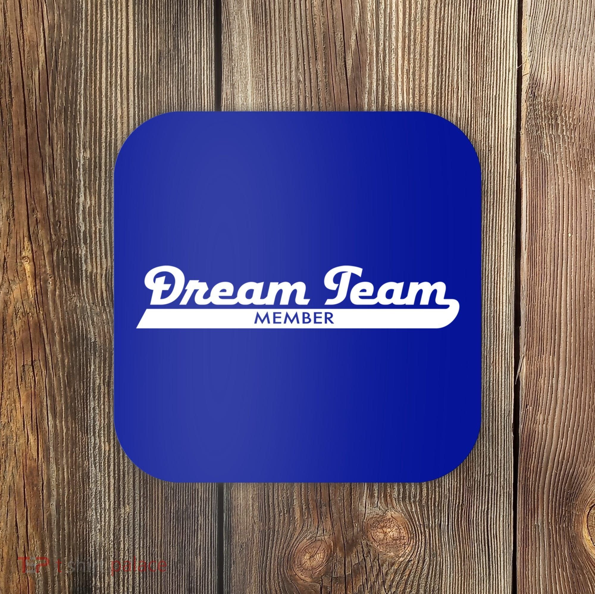 Dream Team Member Funny Gift Coaster