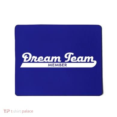 Dream Team Member Funny Gift Mousepad