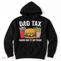 Dad Tax Making Sure It's Not Poi Son Funny Father's Day  Hoodie thumb 0