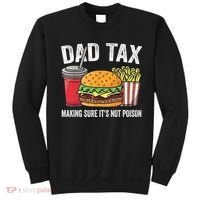 Dad Tax Making Sure It's Not Poi Son Funny Father's Day  Sweatshirt thumb 0