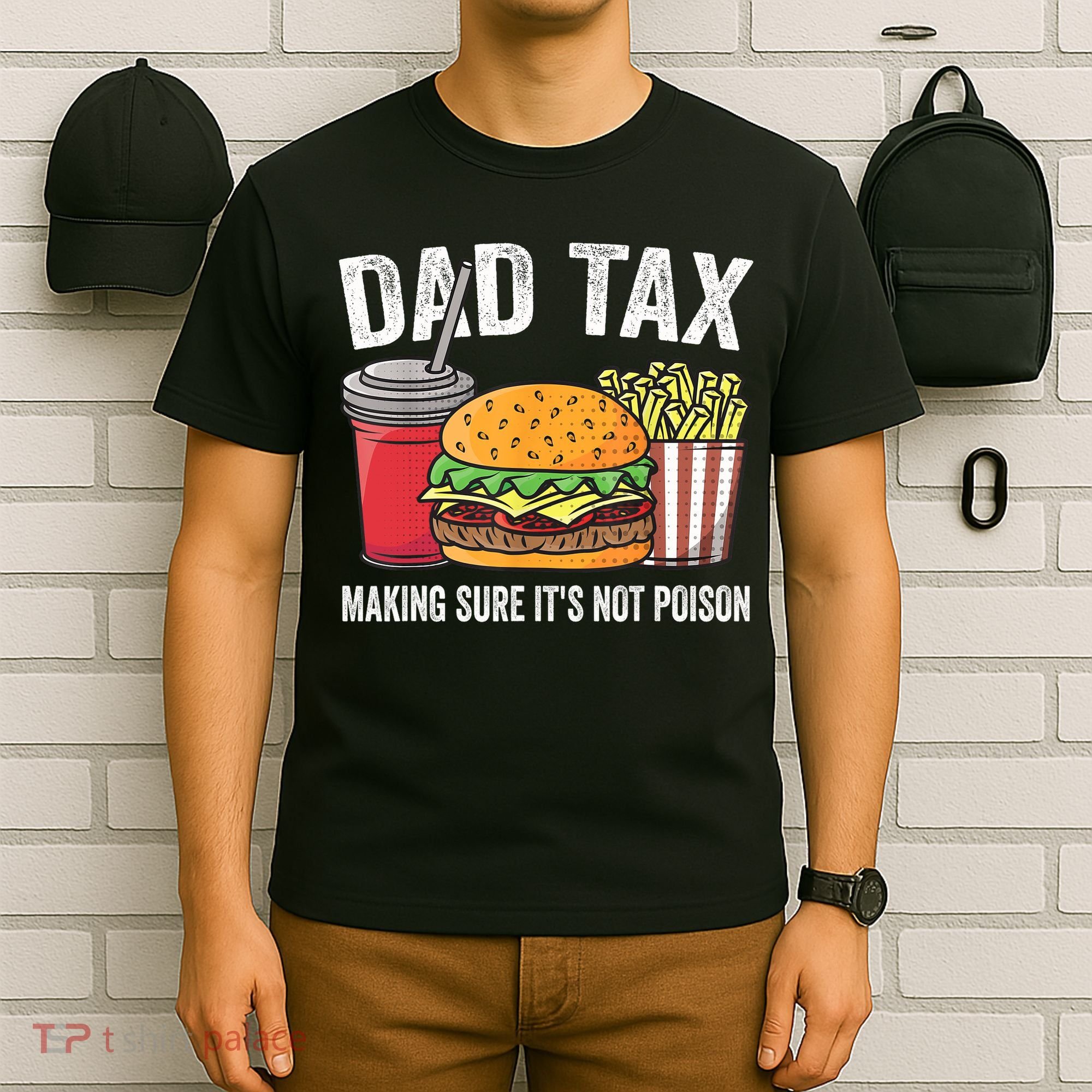Dad Tax Making Sure It's Not Poi Son Funny Father's Day  T-Shirt