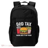 Dad Tax Making Sure It's Not Poi Son Funny Father's Day  Backpack thumb 0