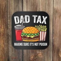 Dad Tax Making Sure It's Not Poi Son Funny Father's Day  Coaster thumb 0