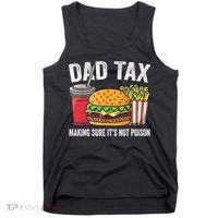 Dad Tax Making Sure It's Not Poi Son Funny Father's Day  Tank Top thumb 0