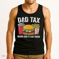 Dad Tax Making Sure It's Not Poi Son Funny Father's Day  Tank Top thumb 3