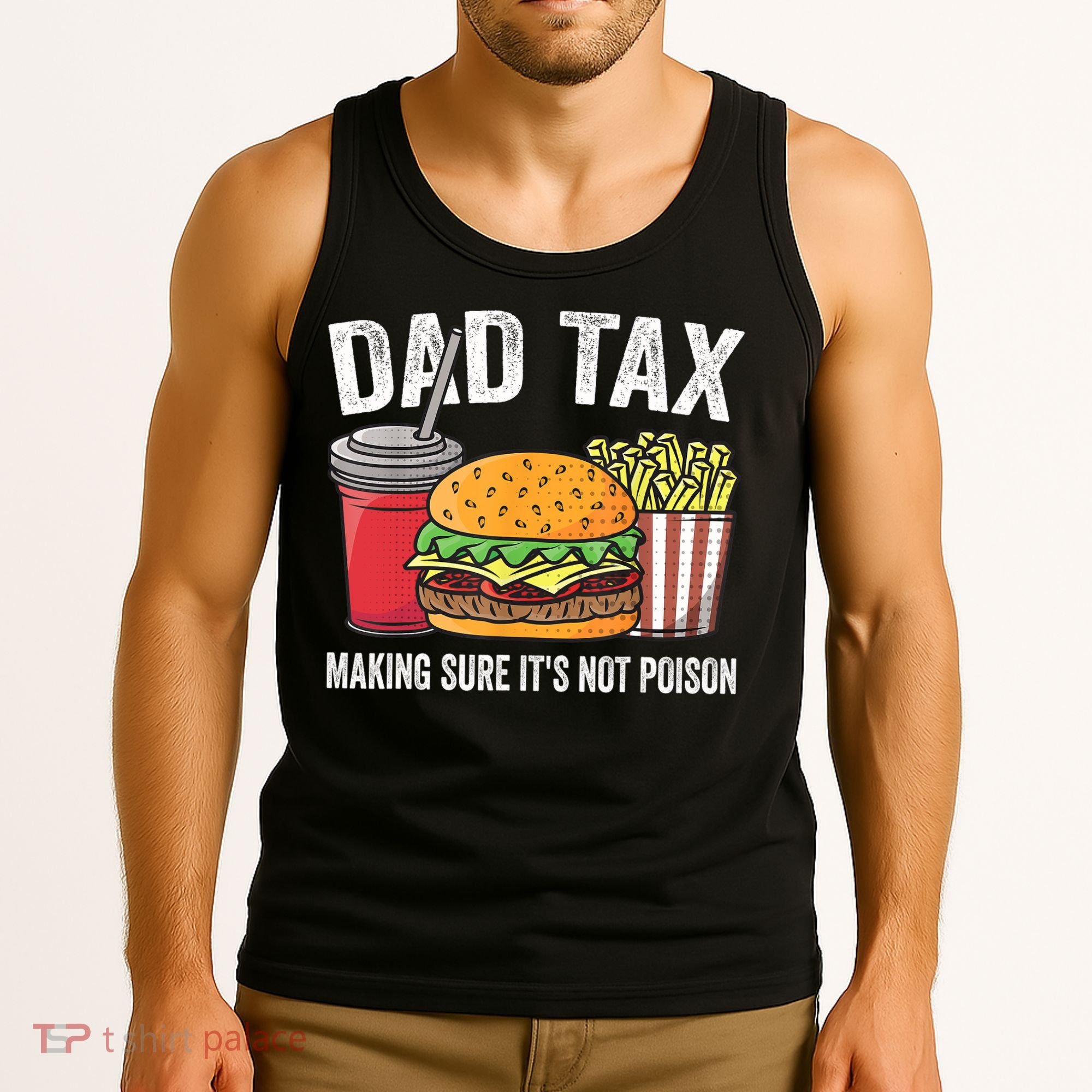 Dad Tax Making Sure It's Not Poi Son Funny Father's Day  Tank Top