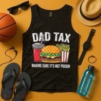 Dad Tax Making Sure It's Not Poi Son Funny Father's Day  Tank Top thumb 4