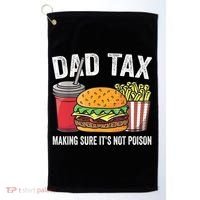 Dad Tax Making Sure It's Not Poi Son Funny Father's Day  Golf Towel thumb 0