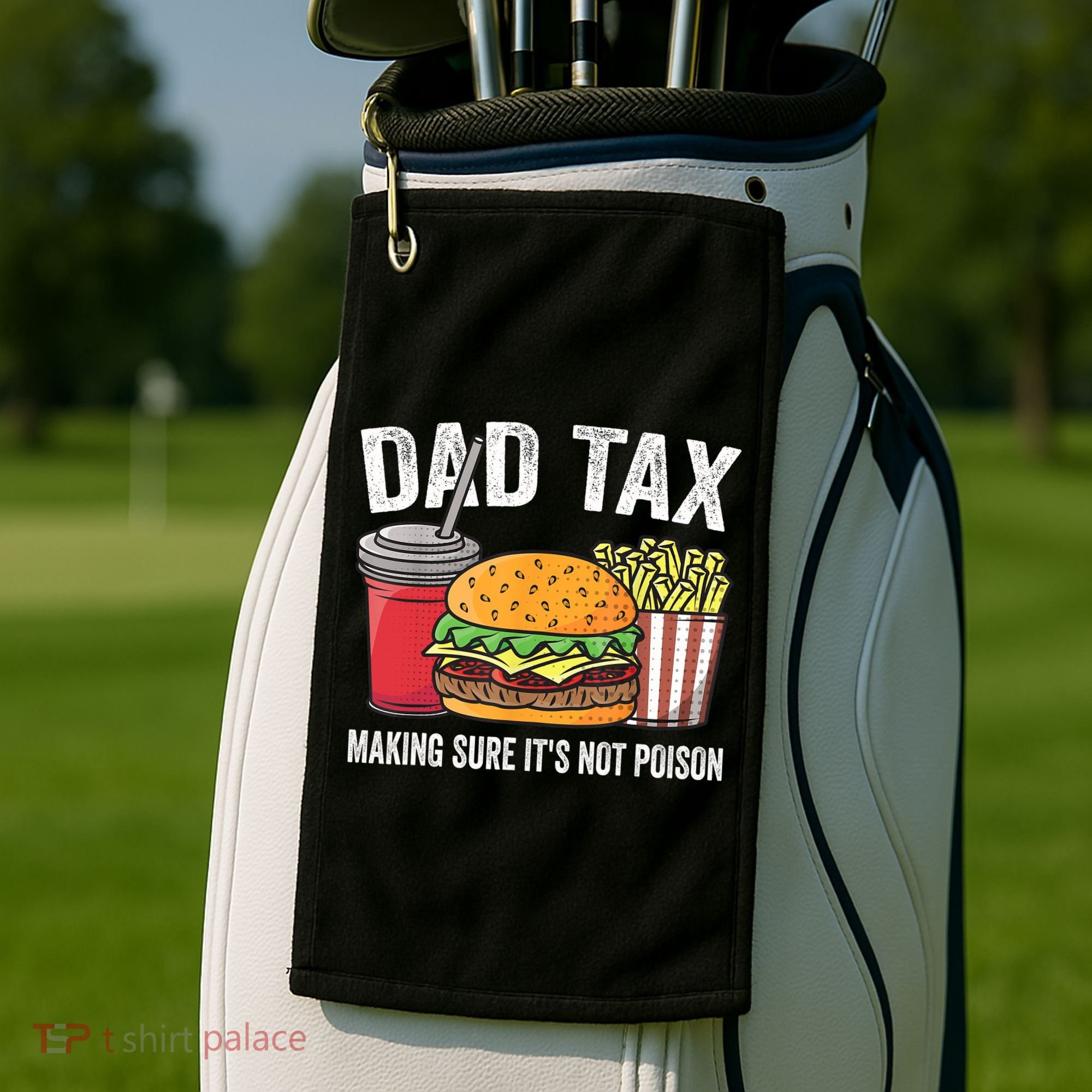 Dad Tax Making Sure It's Not Poi Son Funny Father's Day  Golf Towel