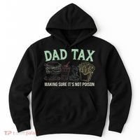 Dad Tax Making Sure It's Not Funny Fathers Day Hoodie thumb 0