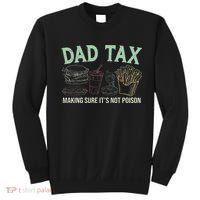 Dad Tax Making Sure It's Not Funny Fathers Day Sweatshirt thumb 0