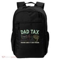 Dad Tax Making Sure It's Not Funny Fathers Day Backpack thumb 0