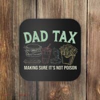 Dad Tax Making Sure It's Not Funny Fathers Day Coaster thumb 0