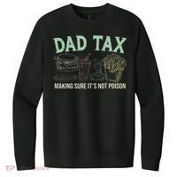 Dad Tax Making Sure It's Not Funny Fathers Day V.I.T. Fleece Crew Sweatshirt thumb 0