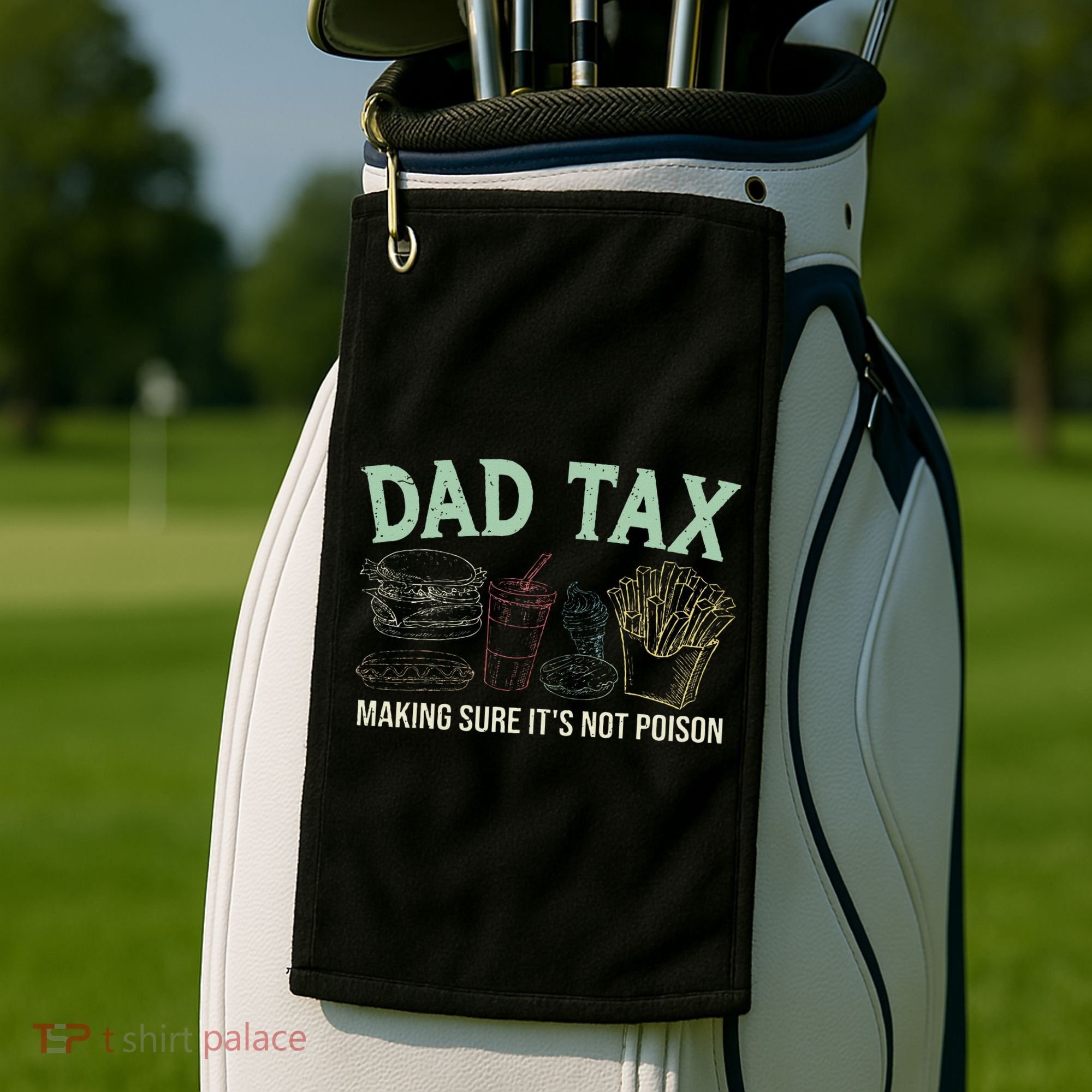 Dad Tax Making Sure It's Not Funny Fathers Day Golf Towel