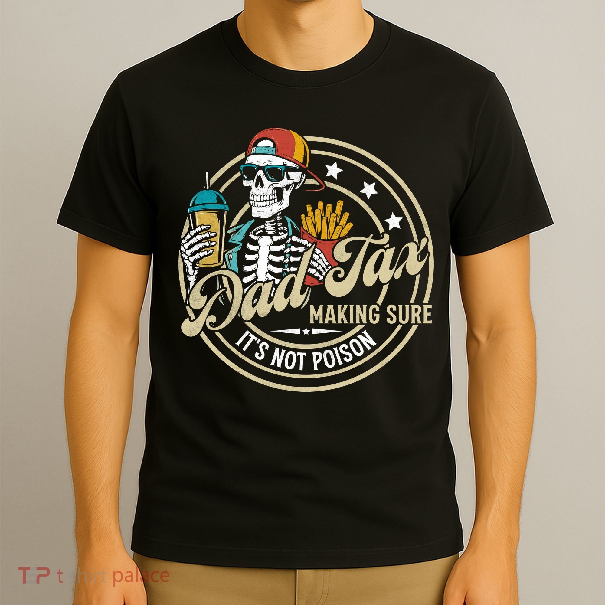 Dad Tax Making Sure Not Poison T-Shirt