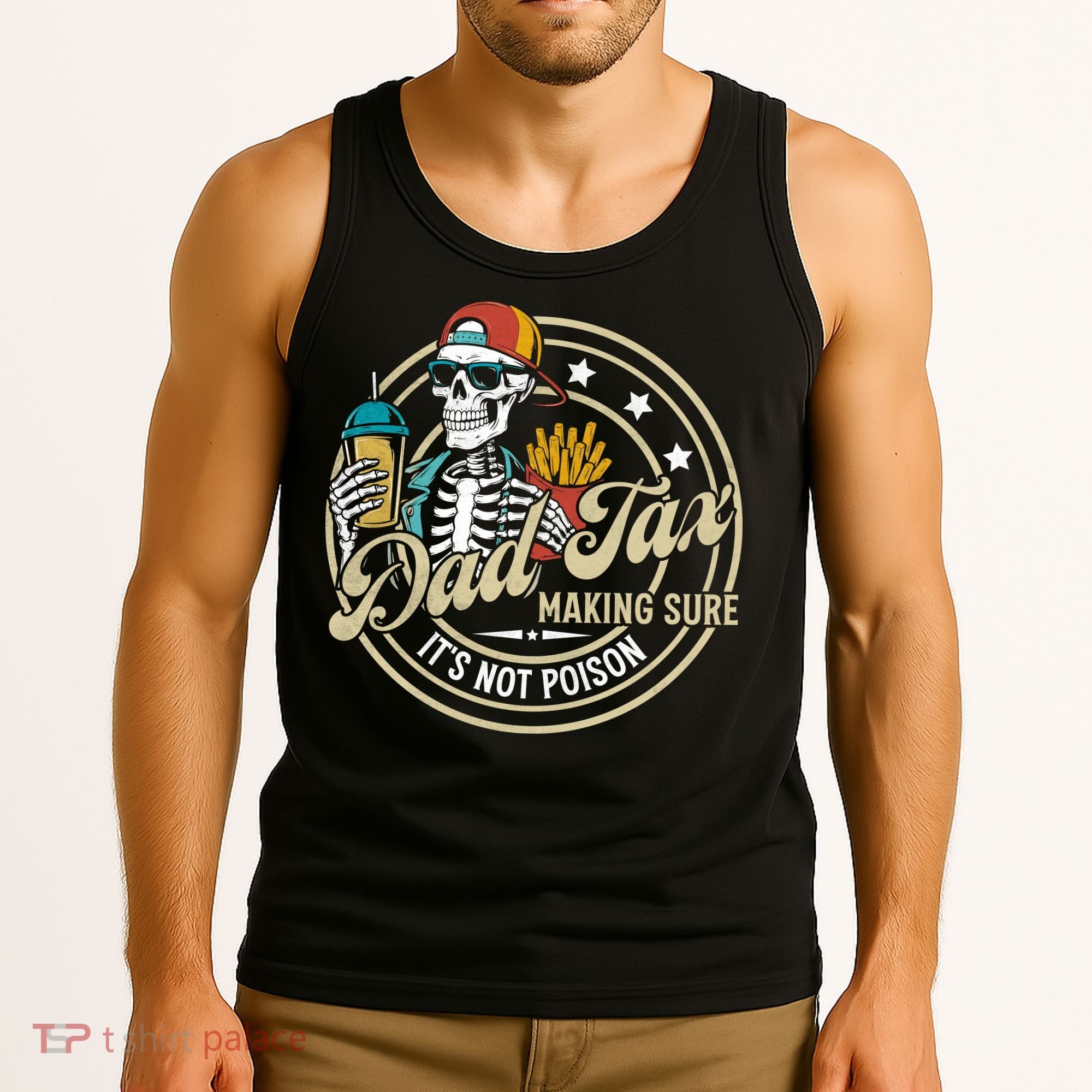 Dad Tax Making Sure Not Poison Tank Top