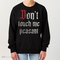 Don't Touch Me Peasant Funny Renaissance Festival Women's Sweatshirt thumb 0