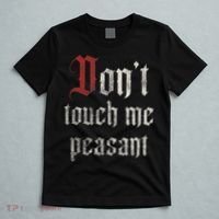 Don't Touch Me Peasant Funny Renaissance Festival T-Shirt thumb 5