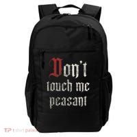 Don't Touch Me Peasant Funny Renaissance Festival Backpack thumb 0