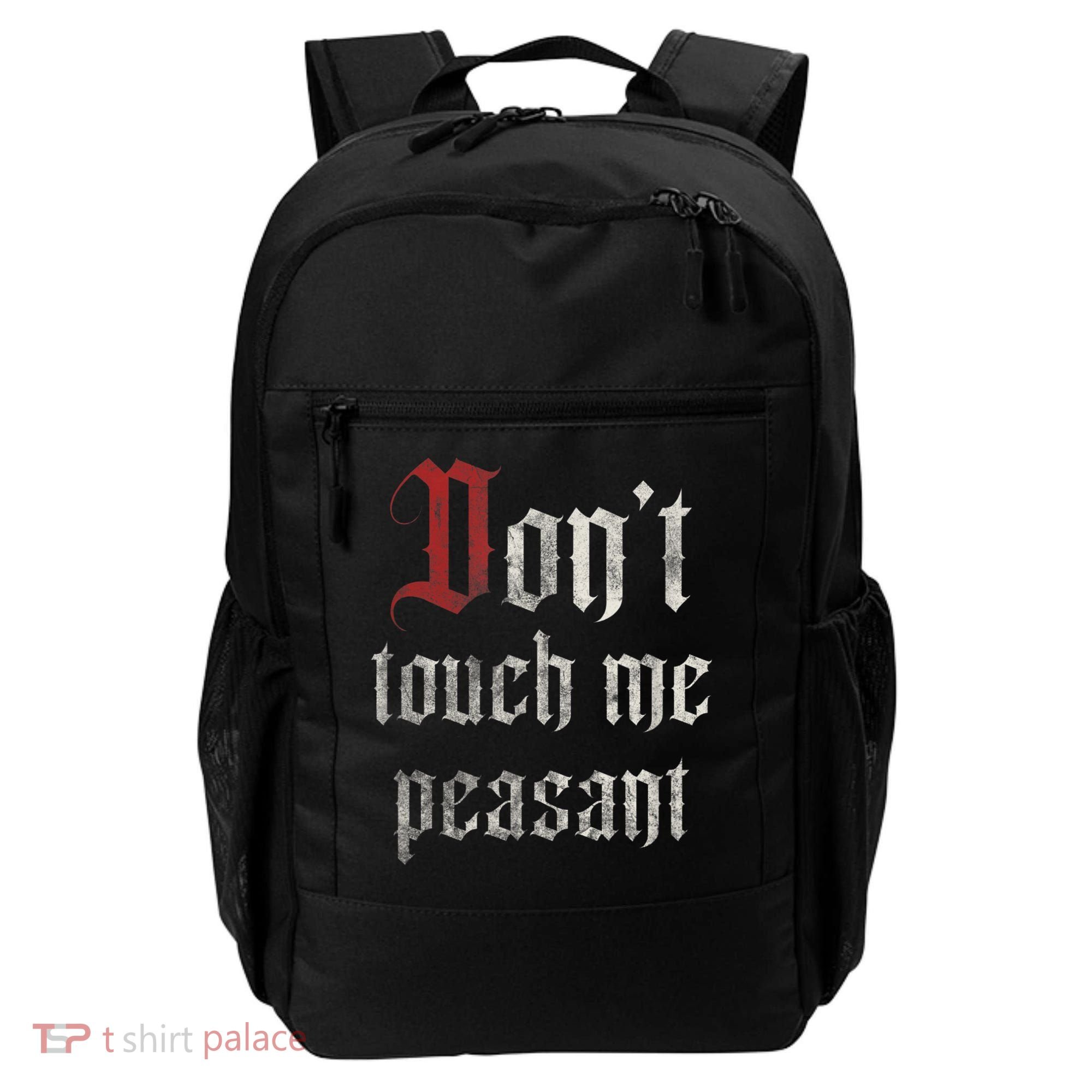 Don't Touch Me Peasant Funny Renaissance Festival Backpack