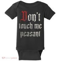 Don't Touch Me Peasant Funny Renaissance Festival Baby Bodysuit thumb 0