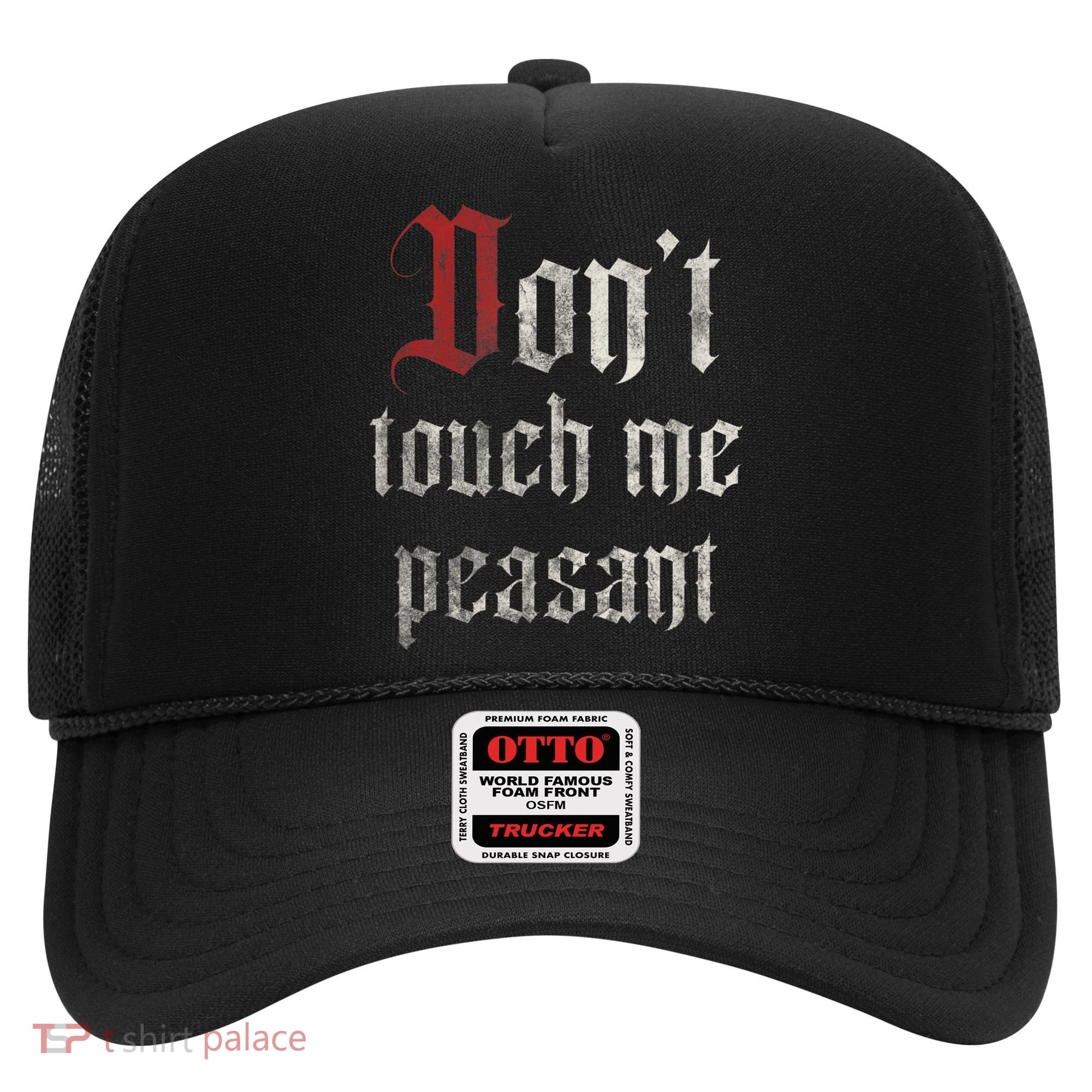 Don't Touch Me Peasant Funny Renaissance Festival Hat