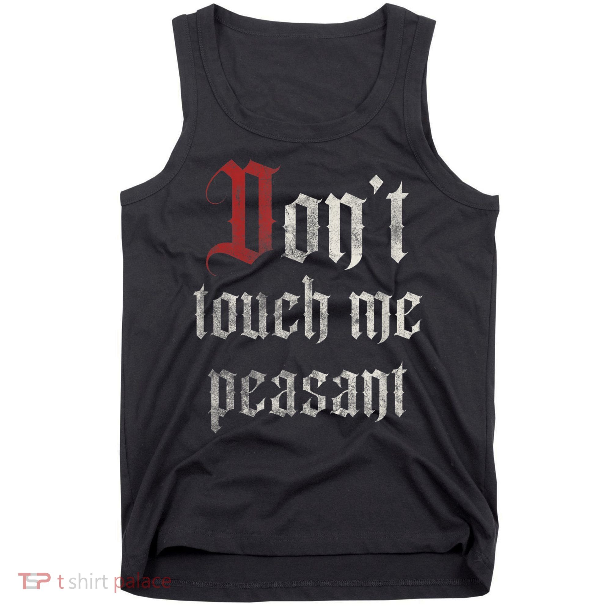 Don't Touch Me Peasant Funny Renaissance Festival Tank Top