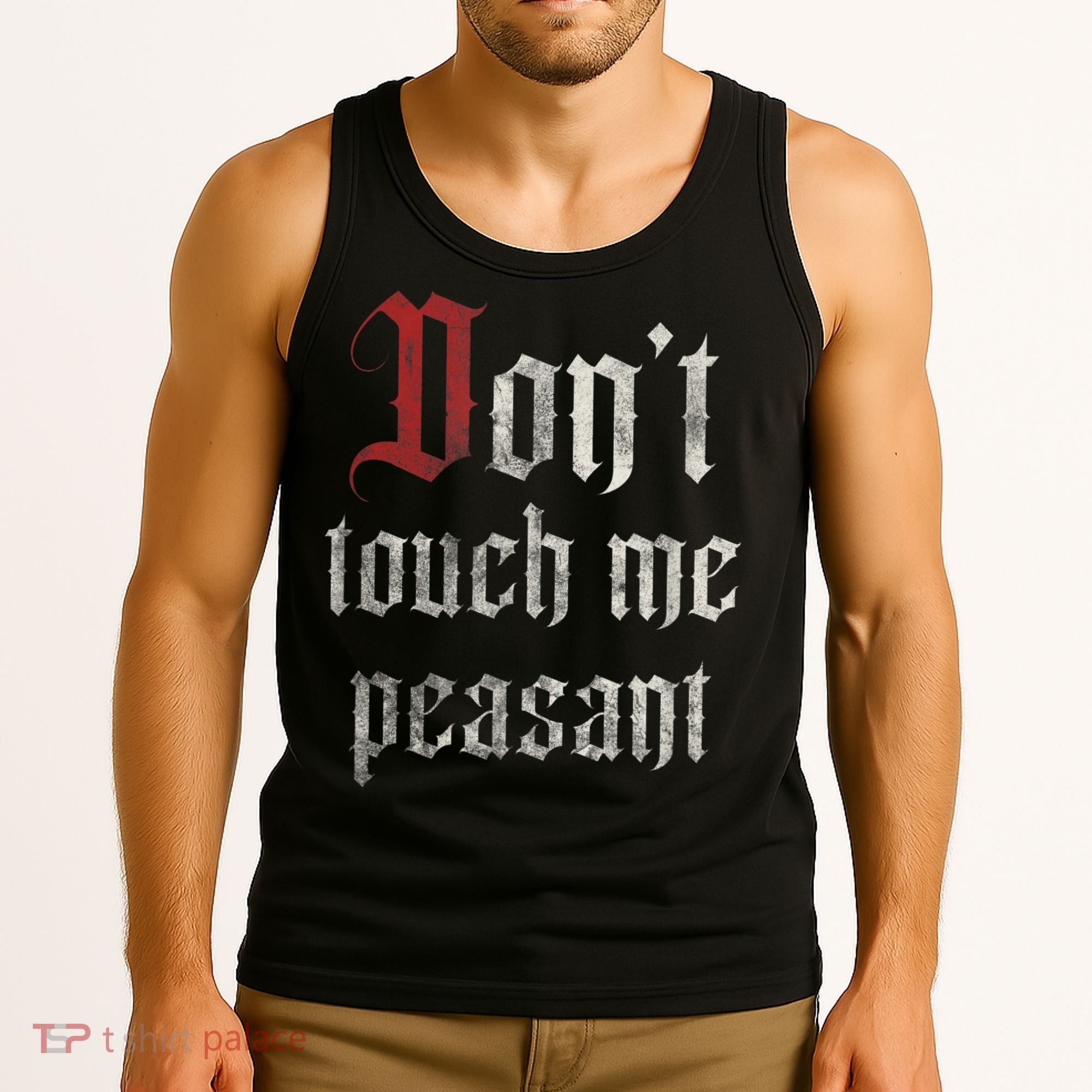 Don't Touch Me Peasant Funny Renaissance Festival Tank Top