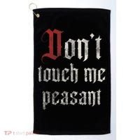Don't Touch Me Peasant Funny Renaissance Festival Golf Towel thumb 0