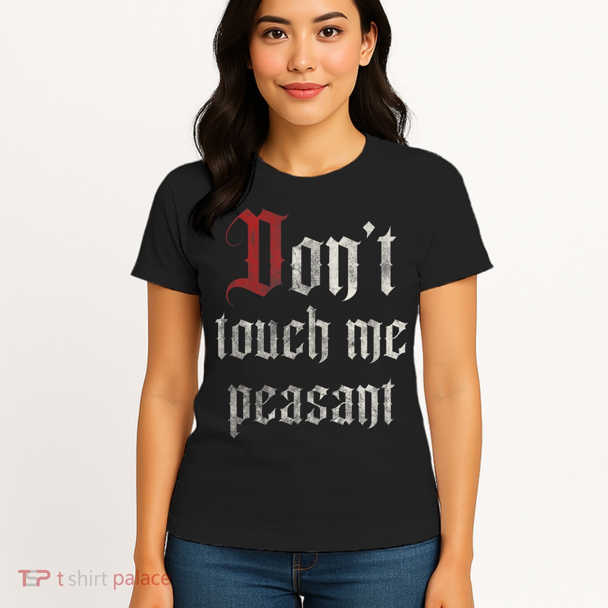 Don't Touch Me Peasant Funny Renaissance Festival Women's T-Shirt