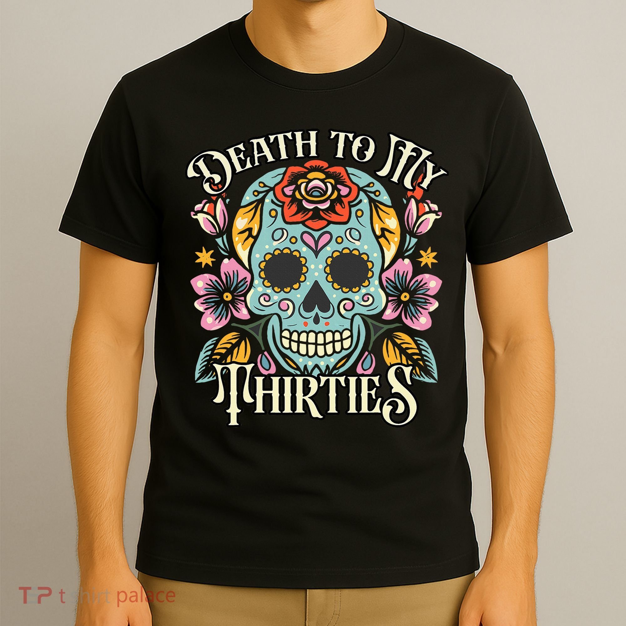 Death To My Thirties Rip 30s Floral Skull 40th Birthday T-Shirt