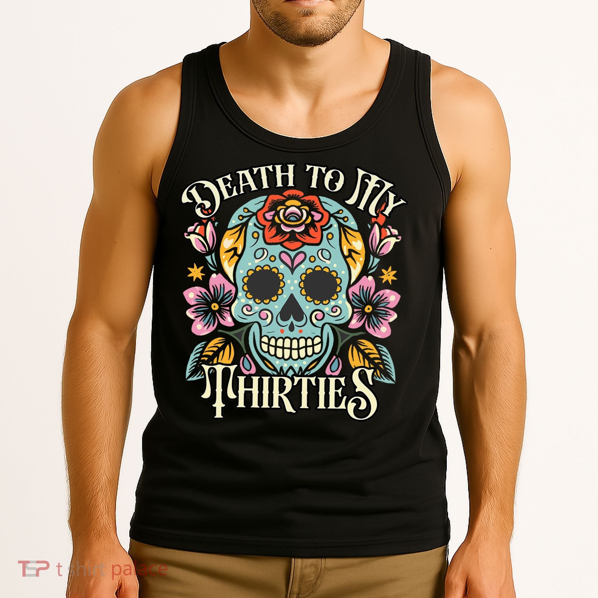 Death To My Thirties Rip 30s Floral Skull 40th Birthday Tank Top