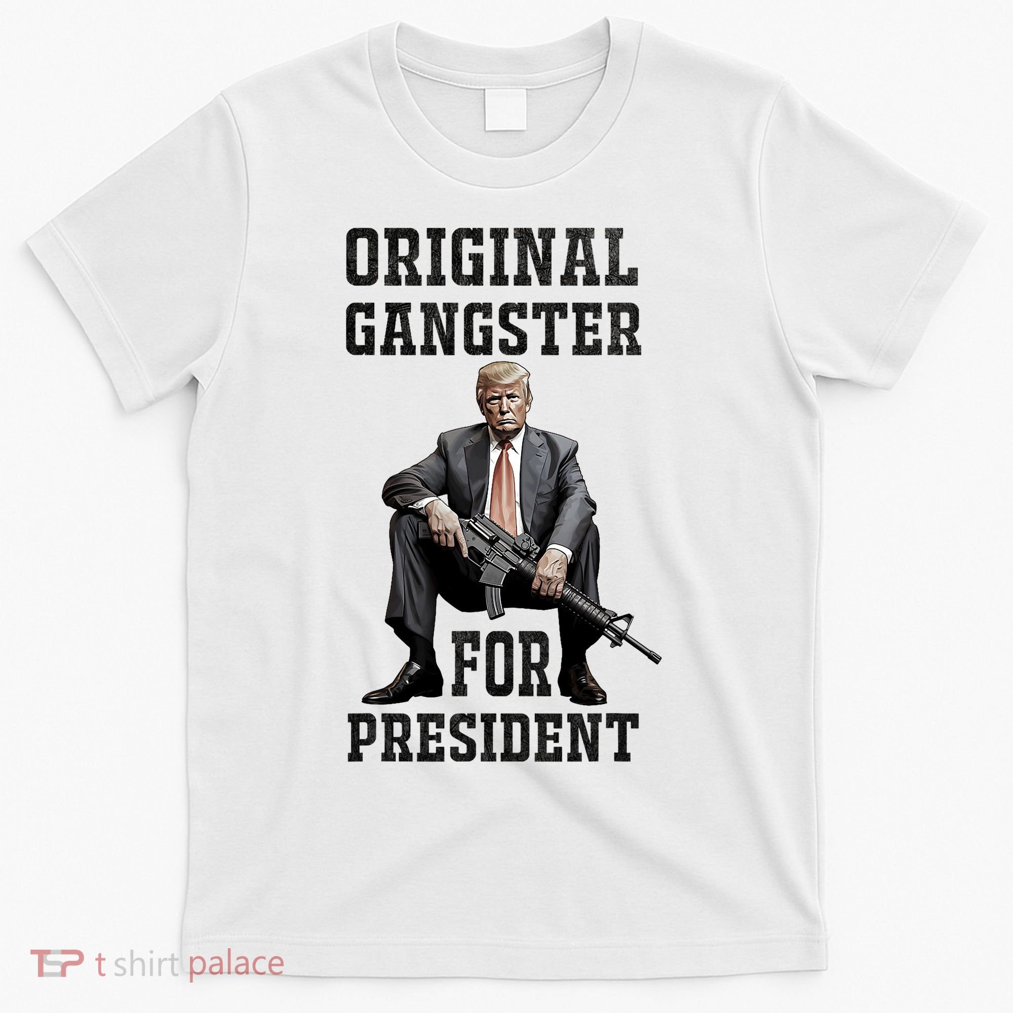 Donald Trump Mugshot Original Gangster For President 2024 T-Shirt