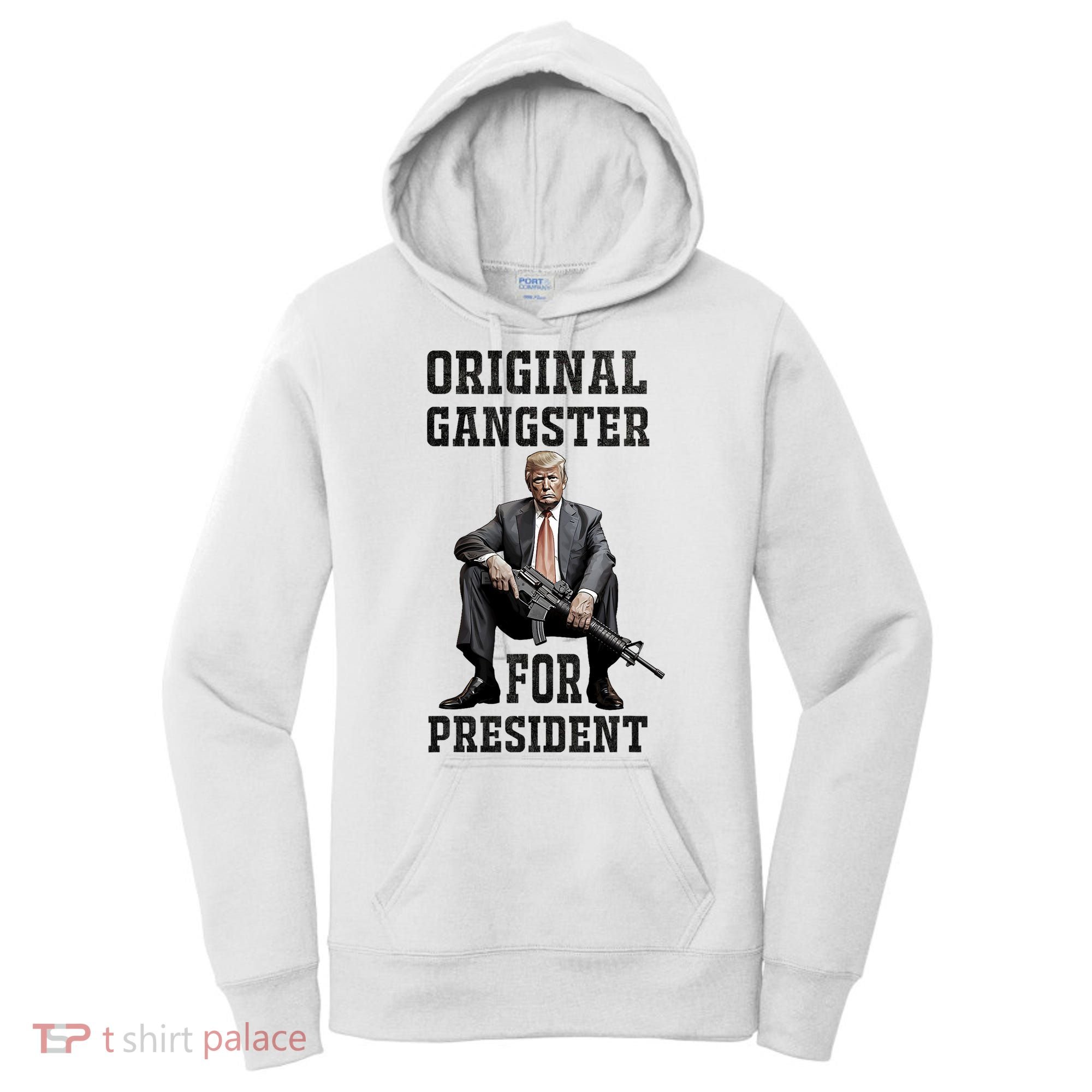 Donald Trump Mugshot Original Gangster For President 2024 Women's Hoodie