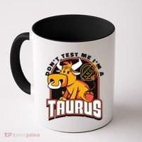 Don't Test Me I'm A Taurus Bull Birthday Gift Coffee Mug thumb 0