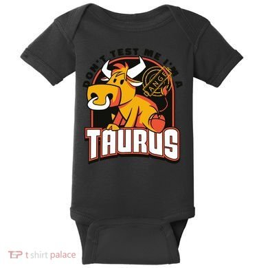 Don't Test Me I'm A Taurus Bull Birthday Gift Baby Bodysuit